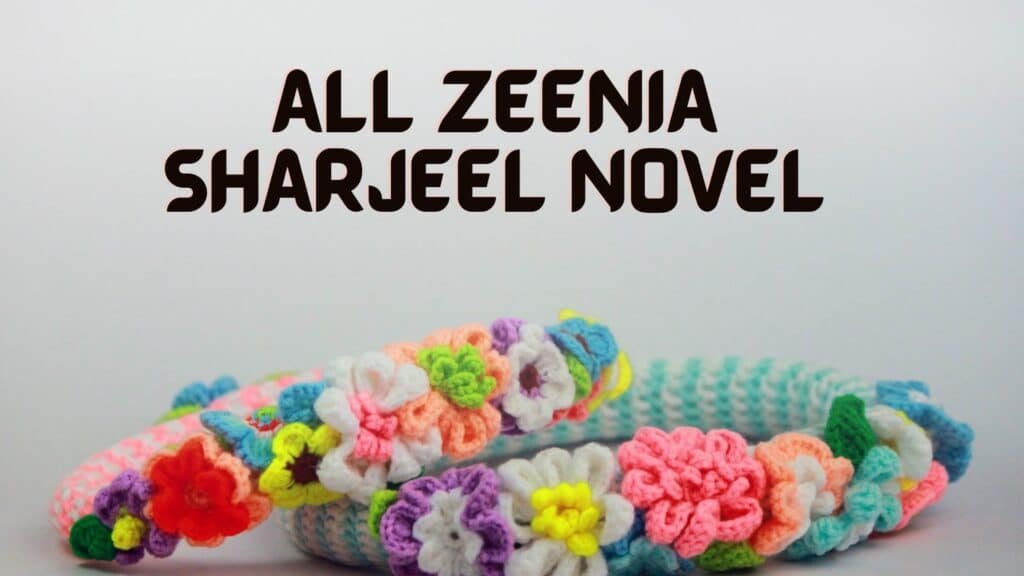 All Zeenia Sharjeel Novel List Download PDF