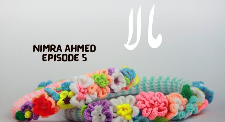 Mala By Nimra Ahmed Episode 5 Free Download in PDF